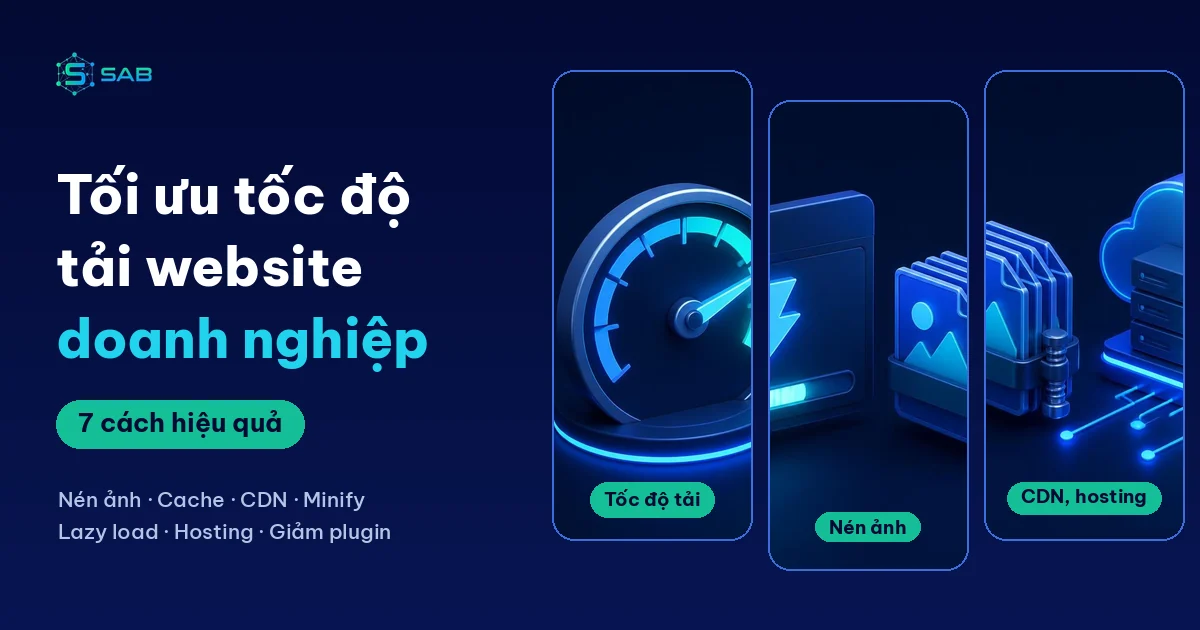Tối ưu tốc độ tải website doanh nghiệp: 7 cách hiệu quả